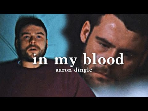 aaron dingle | in my blood