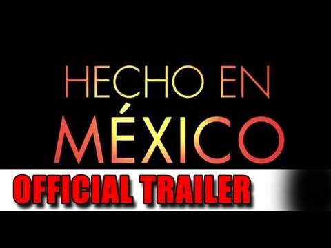 Made In Mexico (2012) Trailer