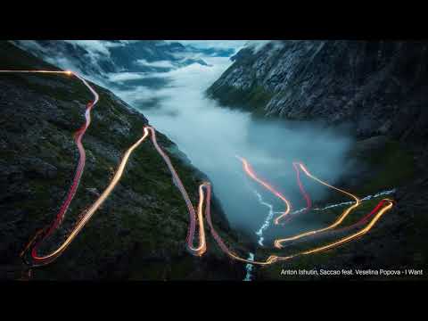 Anton Ishutin, Saccao feat  Veselina Popova - I Want