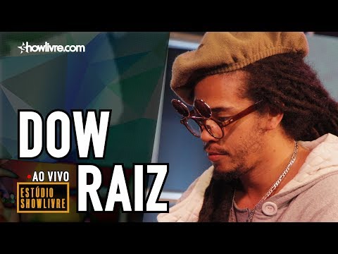 Dow Raiz - Me Oferece O Mundo - Ao Vivo no Estúdio Showlivre 2019.