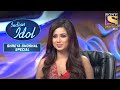 Contestants ने किया Shreya के Songs पे Perform | Indian Idol | Shreya Ghoshal Special