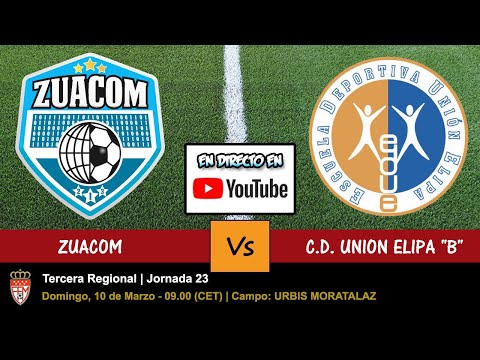 🔴 ZUACOM 🆚 C.D. UNION ELIPA B (DIRECTO - LIVE) - 10/03/2019 a las 09.00 - Jornada 23