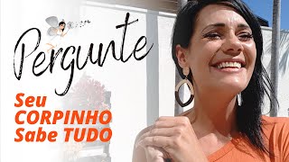 Pergunte! Seu Corpinho Sabe Tudo - Kelly Moraes