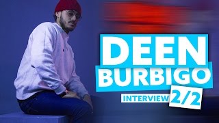 Interview Deen Burbigo 2/2 : son parcours du Sud à Paris, le Rap engagé, le succès de Nekfeu...