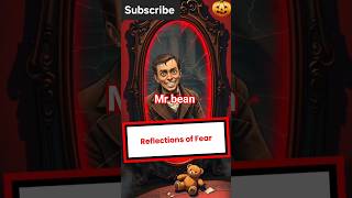 Mr bean reflection of fear#horrorstories #cartoon #mrbean #shorts  #viral#anime Mr bean reflection of fear#horrorstories #cartoon #mrbean #shorts  #viral#anime