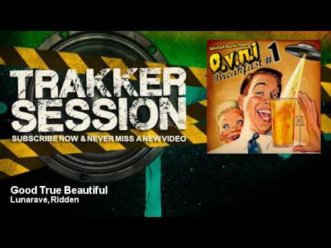 Lunarave, Ridden - Good True Beautiful