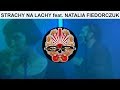 STRACHY NA LACHY feat. NATALIA FIEDORCZUK ...