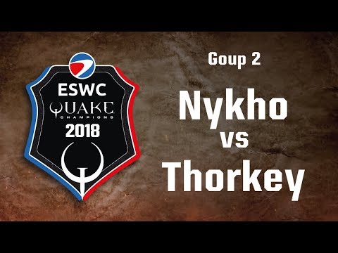 ESWC Quake Champions PGW 2018 - Group 2 - Nykho vs Thorkey