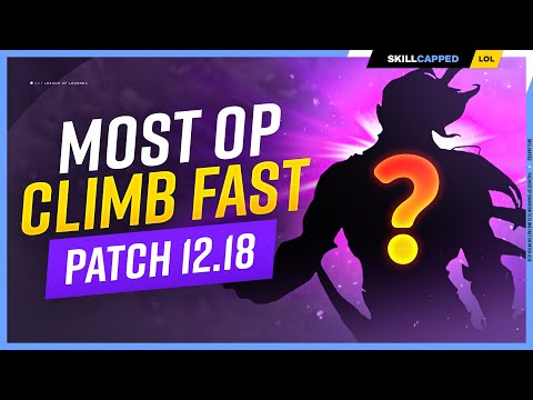 The MOST OP Champion to CLIMB FAST on PATCH 12.18 - League of Legends