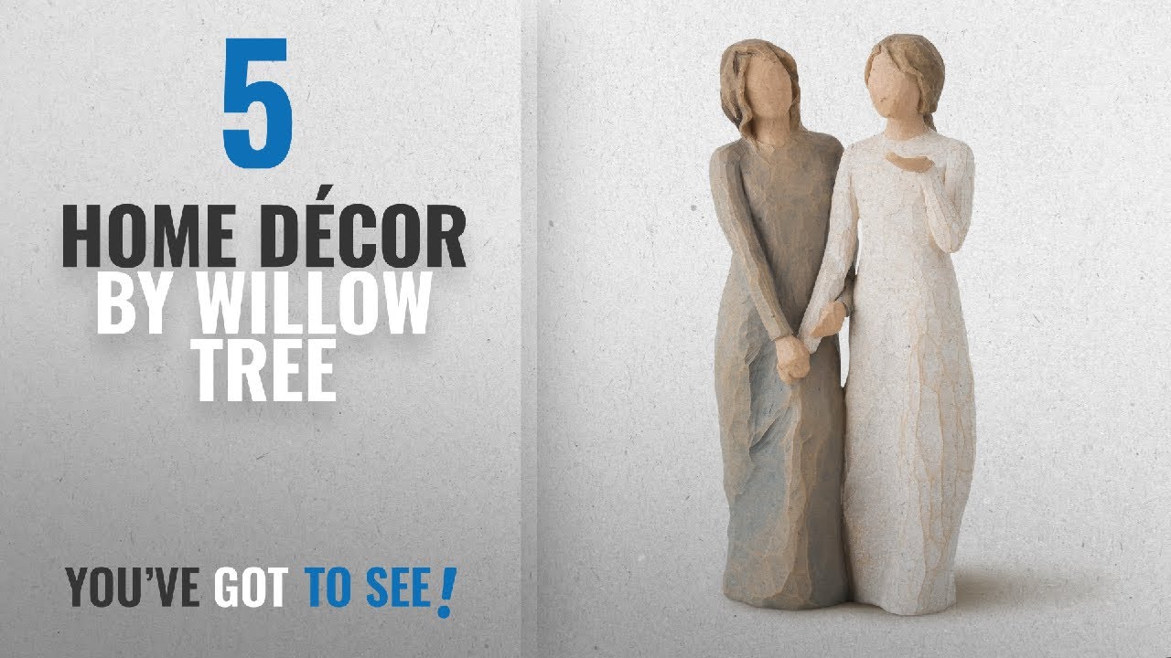Top 10 Home Décor By Willow Tree [ Winter 2018 ]: Willow Tree My Sister My Friend