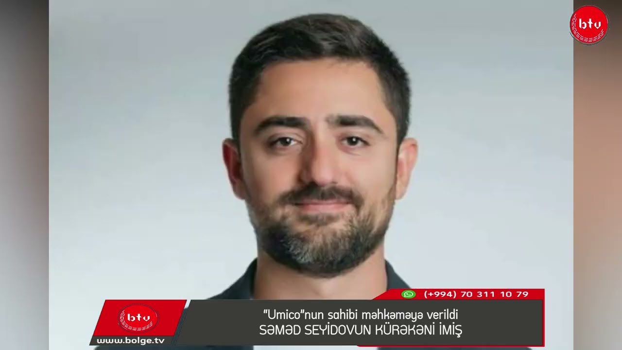 “Umico”nun sahibi məhkəməyə verildi- SƏMƏD SEYİDOVUN KÜRƏKƏNİ İMİŞ
