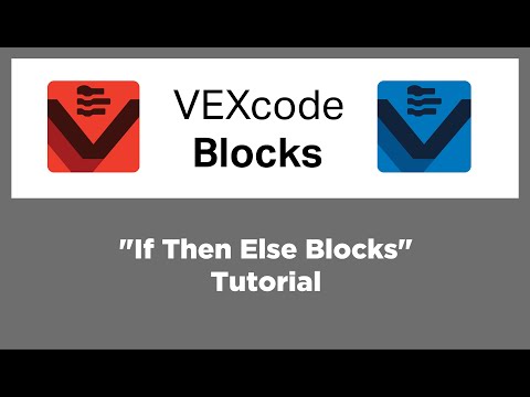 Vexcode Blocks If Then Else Blocks Tutorial