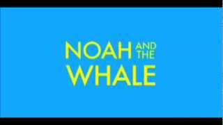 Noah and the Whale -- There Will Come A Time (subtitulado)