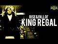 The Rise & Fall of King William Regal