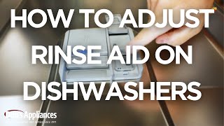 How to Adjust Rinse Aid in Dishwashers | Why Are My Dishes Still Wet After Drying?