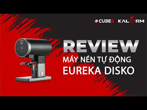 Review Máy Nén Cà Phê Eureka Disko