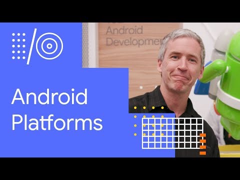 I/O '18 Guide - Android Platforms