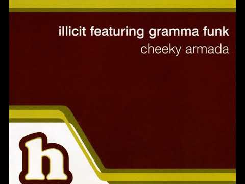 Illicit feat. gramma funk - cheeky armada