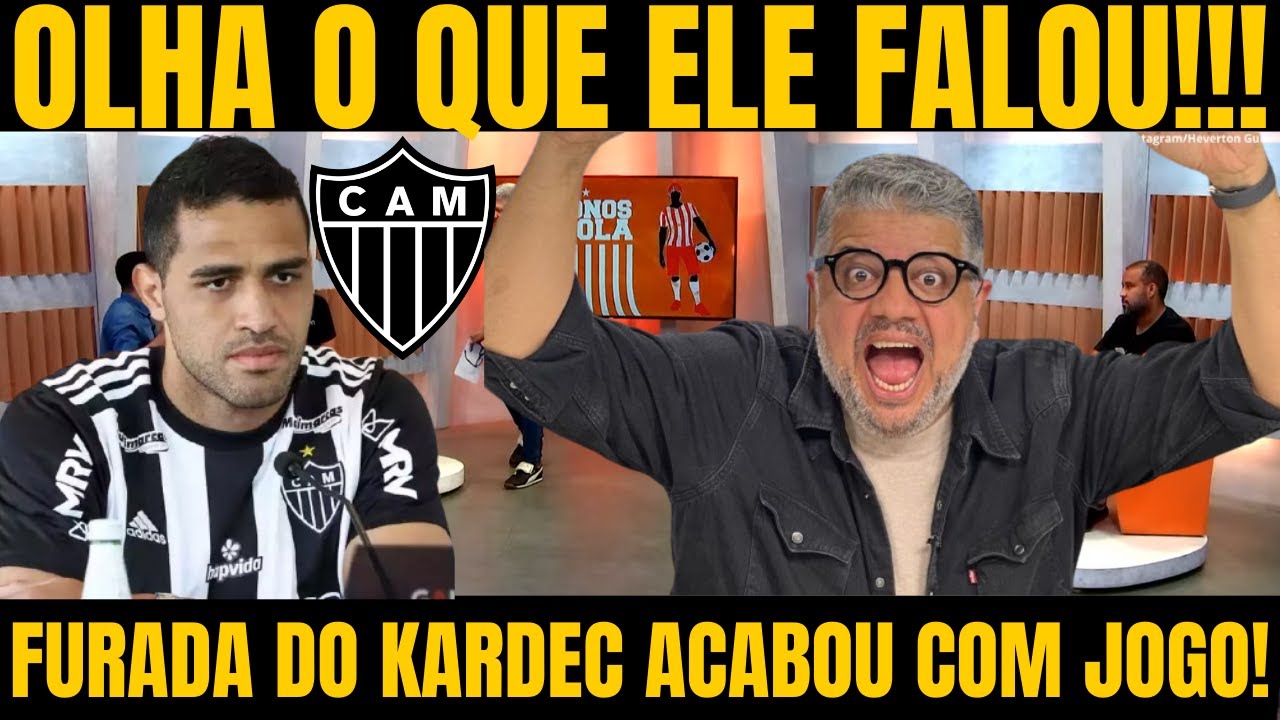 💥OS DONOS DA BOLA! O GOL QUE KARDEC PERDEU MUDARIO TOTALMENTE O JOGO  / NOTICIAS DO ATLETICO MG HOJE