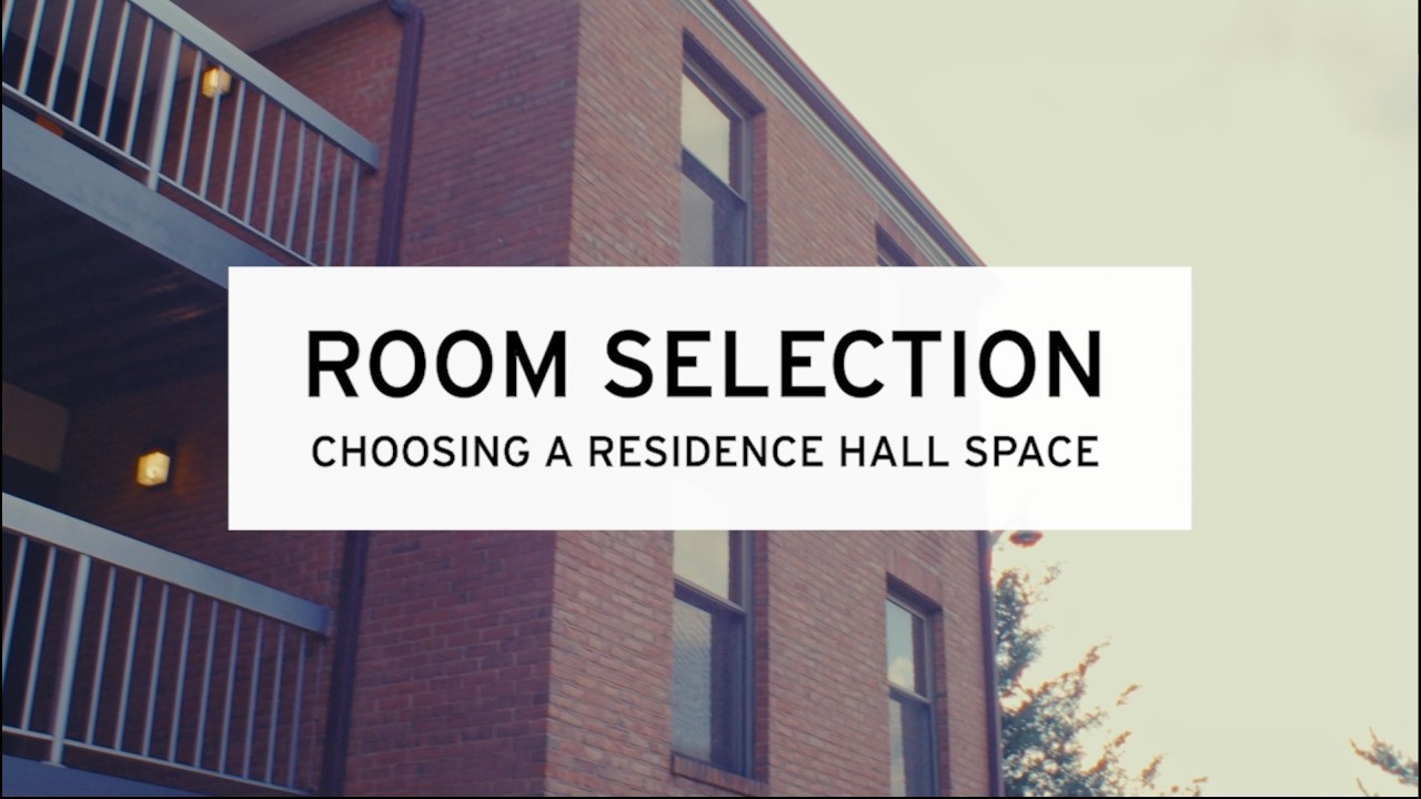 Room Selection - Choosing a Residence Hall Space