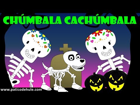 Las calaveras salen de su tumba - chumbala cachumbala