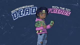 Rich The Kid - Dead Friends (Audio)