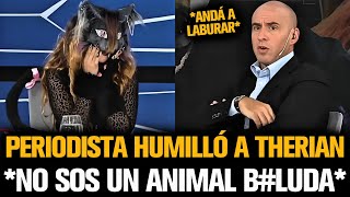 PERIODISTA HUMILLÓ CON ARGUMENTOS A UN THERIAN Y LE DIJO DE TODO EN LA CARA