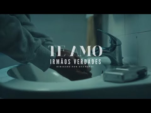 Irmãos Verdades - Te amo (Official video)