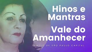 Hinos e Mantras da Doutrina | Vale do Amanhecer São Paulo Capital - Templo Aganio