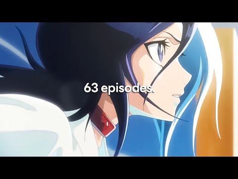 You only need to watch 63 episodes of bleach