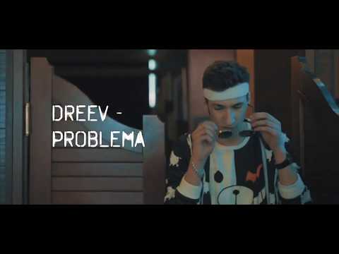 DREEV - Проблема (ПРЕМЬЕРА КЛИПА)