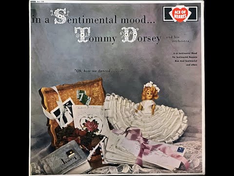 Tommy Dorsey And His Orchestra - “In a Sentimental Mood”