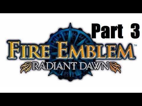 Fire Emblem: Radiant Dawn Walkthrough Part 3: The Dispossessed