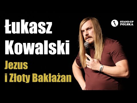 , title : 'Łukasz Kowalski - Jezus i Złoty Bakłażan | Stand-up Polska'