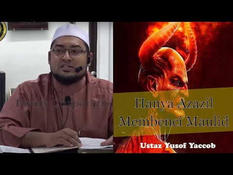 Azazil Membenci Maulidur Rasul | Ustaz Yusof Yaacob