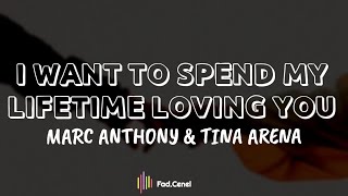 Marc Anthony &amp; Tina Arena - I Want To Spend My Lifetime Loving You ( Lyrics )