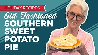 Holiday Cooking &amp; Baking Recipes: Old-Fashioned Southern Sweet Potato Pie Recipe