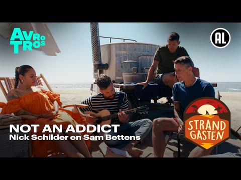 Nick Schilder en Sam Bettens - Not an Addict | Strandgasten