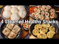 4 Healthy Steamed Snacks with No Oil or Less Oil for Evening Tea Time Snacks | No Oil Snack Recipes
