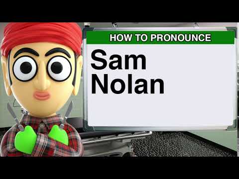 How to Pronounce Sam Nolan