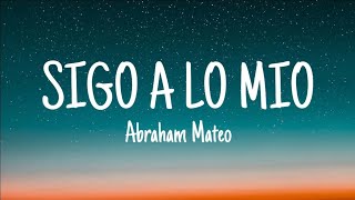 Abraham Mateo - Sigo A Lo Mío (Letra/Lyrics)