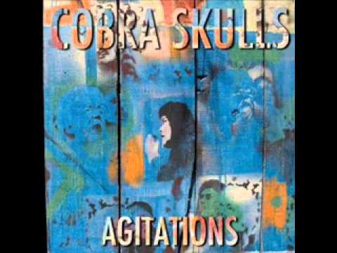 COBRA SKULLS - AGITATIONS - 2011 - FULL ALBUM