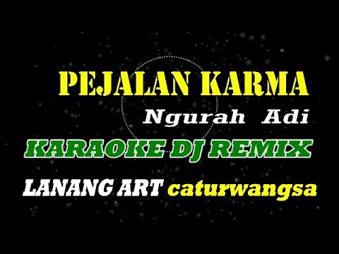 PEJALAN KARMA - KARAOKE || DJ REMIX