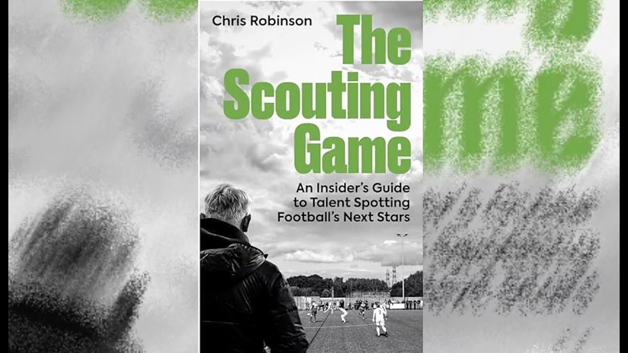 The Scouting Game Inside The World Of Football Scouting