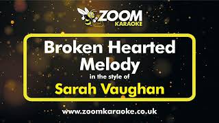 Sarah Vaughan - Broken Hearted Melody - Karaoke Version from Zoom Karaoke