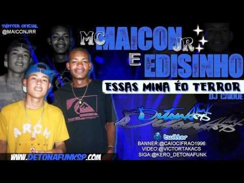 MC'S MAICON JR E EDISINHO - ESSAS MINA É O TERROR ♫♪ ' DJ CAIQUE ' LANÇAMENTO 2012