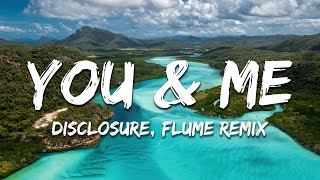 Download lagu Disclosure - You & Me (Lyrics) [Flume Remix] mp3