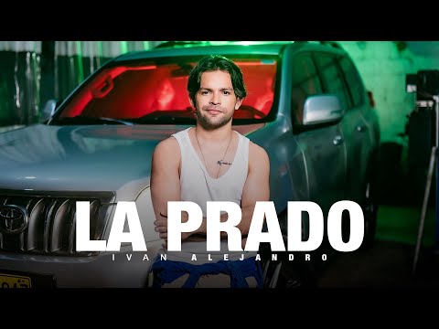 La Prado - Ivan Alejandro (Video Oficial - #PuntoDePartida)