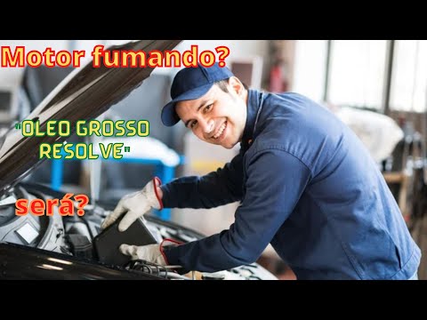 Motor fumando, óleo grosso resolve? Entenda.