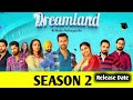 Dreamland Season -2 || Raj Singh Jhinjar || Release Date ||  Gurudeep Manalia || Guna Updates